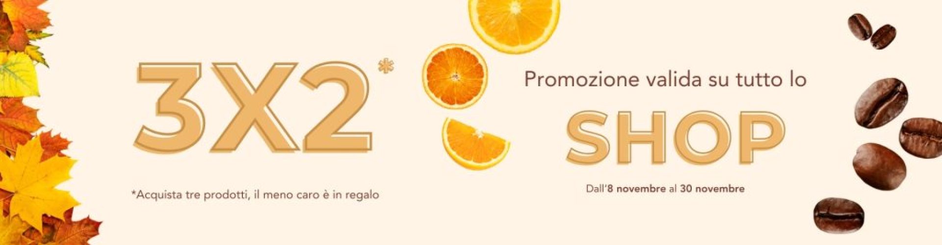 3x2 su tutto lo shop fino al 30 novembre 2024